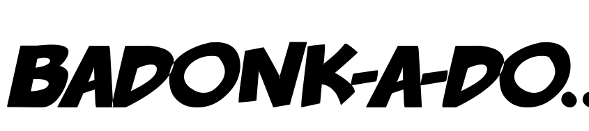 Preview badonk-a-donk2 Bold Italic